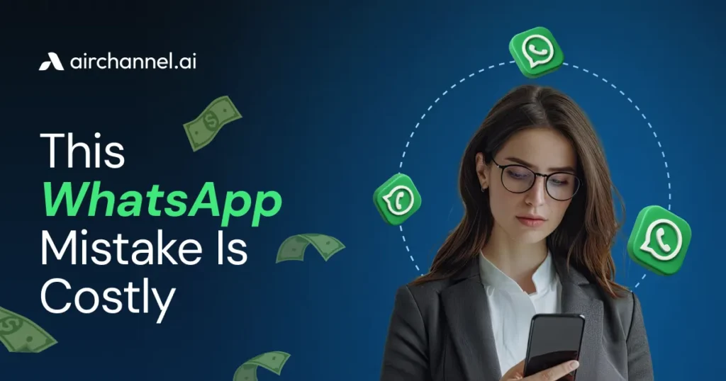 Business professional using WhatsApp unified inbox, highlighting a costly mistake in team communication and customer management