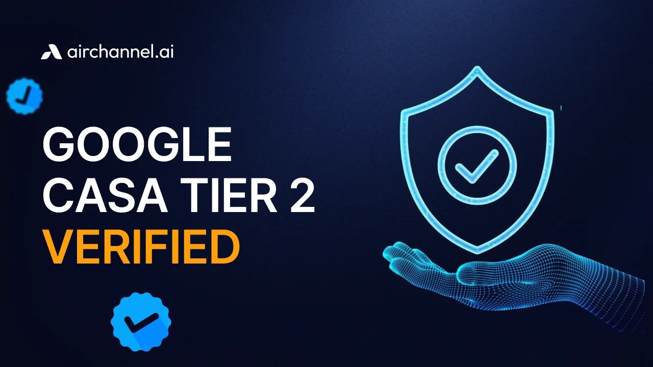 Airchannel is google casa tier 2 verified for enterprise-grade data security and privacy.